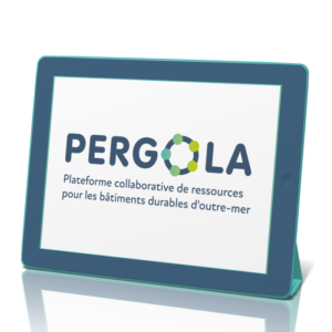 La plateforme PERGOLA pour des bâtiments durables en Outre-Mer est désormais disponible !